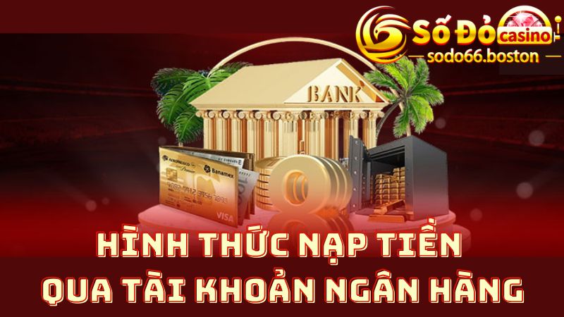 Hình thức nạp tiền chơi game quen thuộc qua tài khoản ngân hàng