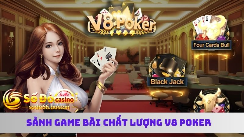 Trải nghiệm sảnh game chơi bài trực tuyến V8poker